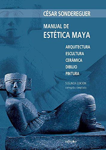 Stock image for Manual De Est tica Maya, De Sondereguer. Editorial Nobuko/dise o Editorial, Tapa Blanda, Edici n 1 En Espa ol, 2008 for sale by Libros del Mundo