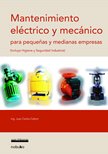 Stock image for Mantenimiento Electrico Y Mecanico Para Pequenas Y Medianas Empresas/ Electrical and Mechanical Maintenance for Small and Medium Companies: Incluye Higiene Y Seguridad Industrial (Spanish Edition) for sale by Iridium_Books