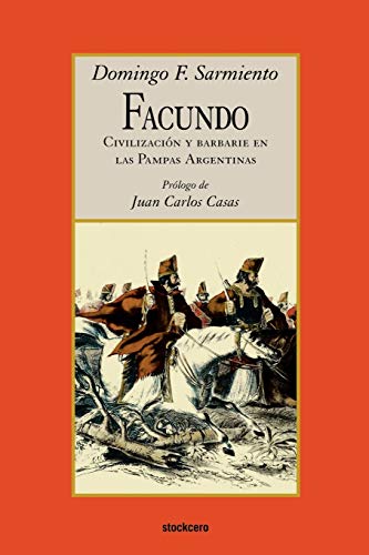 Imagen de archivo de Facundo - Civilizacion y barbarie (Spanish Edition) a la venta por SecondSale