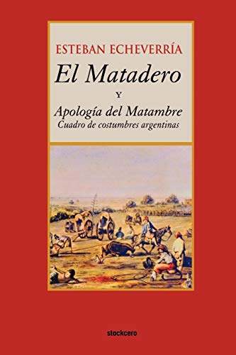 Beispielbild fr El matadero (y apologia del matambre) (Spanish Edition) zum Verkauf von Textbooks_Source