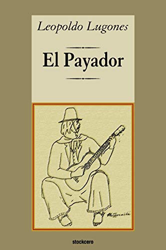 Beispielbild fr El Payador (Spanish Edition) zum Verkauf von HPB-Ruby