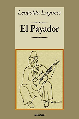 9789871136179: El Payador (Spanish Edition)