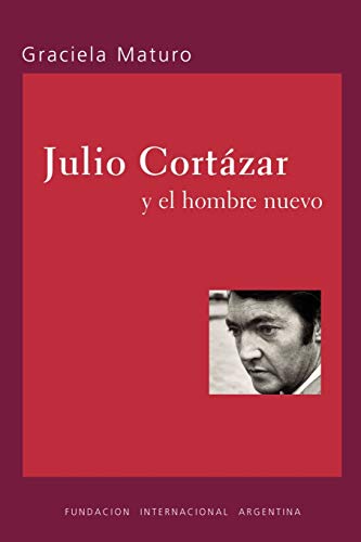 Beispielbild fr Julio Cortazar y el hombre nuevo zum Verkauf von Books Puddle