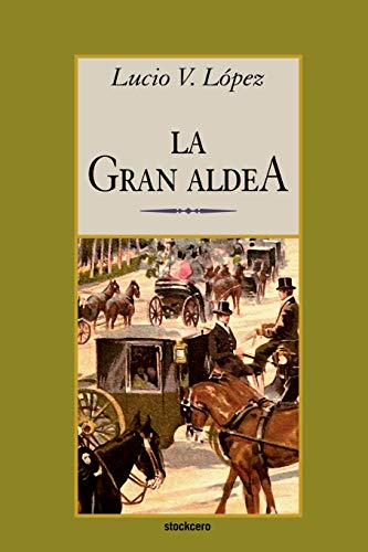 Imagen de archivo de La gran aldea (Spanish Edition) a la venta por Lucky's Textbooks