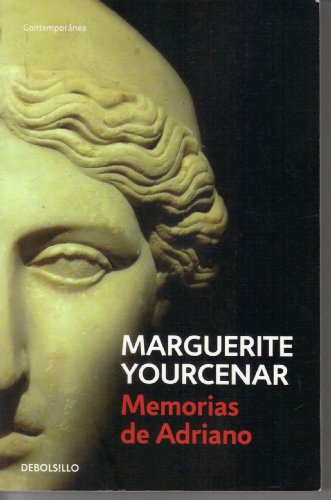 Memorias de Adriano / Adriano's Memories (Spanish Edition) - Marguerite Yourcenar