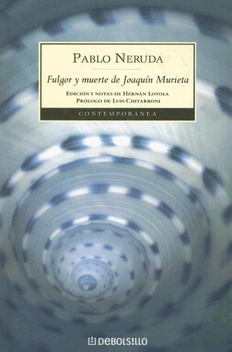 Fulgor Y Muerte De Joaquin Murieta (contemporanea) (Spanish Edition) (9789871138760) by Neruda, Pablo