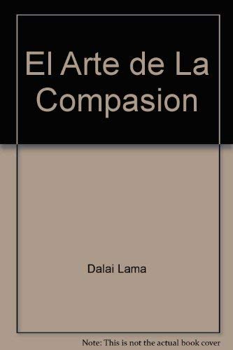 9789871138777: El Arte De La Compasion (Spanish Edition)