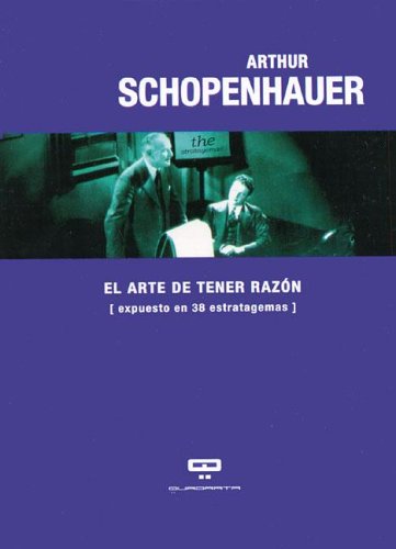 El Arte de Tener Razon (Spanish Edition) (9789871139569) by Schopenhauer Arthur