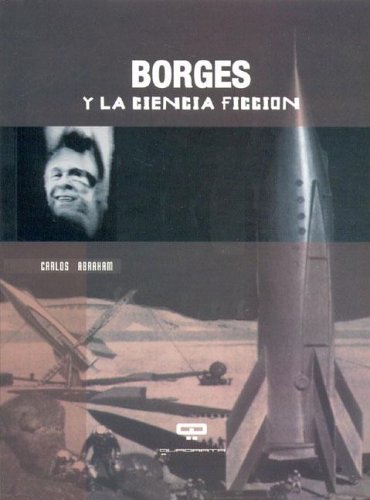 Beispielbild fr Borges y La Ciencia Ficcion (Spanish Edition) zum Verkauf von GF Books, Inc.