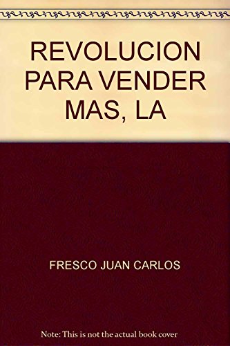 Stock image for la revolucion para vender mas juan carlos fresco for sale by LibreriaElcosteo