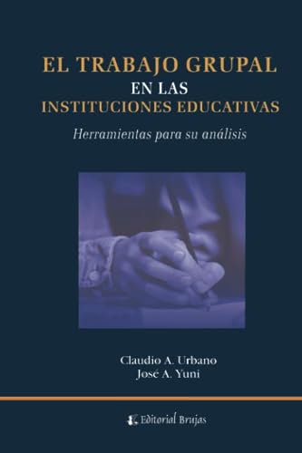 Stock image for El trabajo grupal en las instituciones educativas: Herramientas para su anlisis (Spanish Edition) for sale by GF Books, Inc.