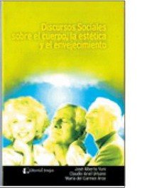 Stock image for Discursos Sociales Sobre El Cuerpo La Estetica Y El Envejecimiento (EDUCACION, EDUCACION) for sale by Iridium_Books