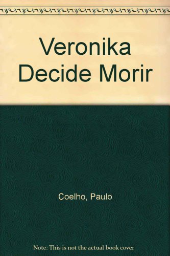 Veronika Decide Morir (Spanish Edition) (9789871144006) by Coelho Paulo