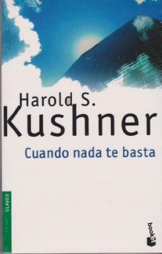 Cuando nada te basta (Top Emece) (Spanish Edition) (9789871144884) by Kushner, Harold S.
