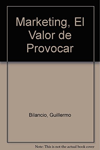 Stock image for guillermo bilancio marketing el valor de provocar m for sale by DMBeeBookstore