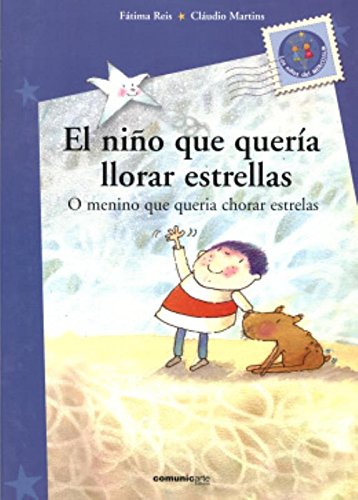 Imagen de archivo de El Ni o Que Queria Llorar Estrellas / O Menino Que Queria Chorar Estrelas, De Reis, Fatima. Editorial Comunicarte, Tapa Blanda En Espa ol/portugu s, 2007 a la venta por Juanpebooks