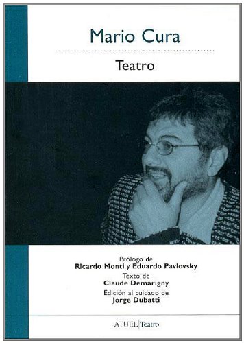 Beispielbild fr Teatro, De Cura, Mario. Serie N/a, Vol. Volumen Unico. Editorial Atuel, Edicin 1 En Espaol, 2004 zum Verkauf von Juanpebooks