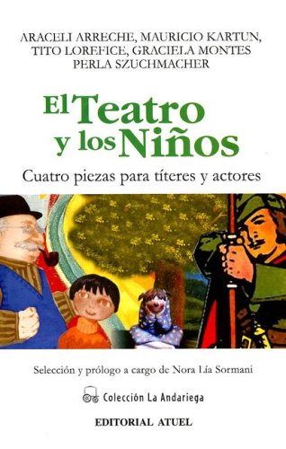 Imagen de archivo de El Teatro y los Ninos Cuatro Piezas Para Titeres y Actores a la venta por Ann Becker