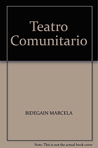 Imagen de archivo de Teatro Comunitario [Hardcover] by BIDEGAIN MARCELA a la venta por Iridium_Books