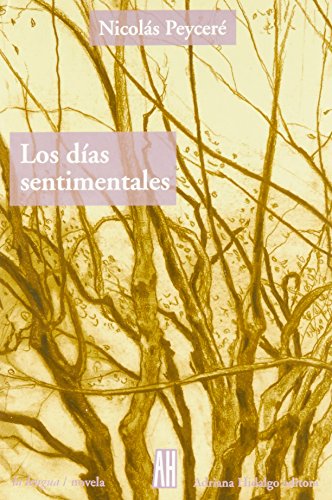 Stock image for Los Dias Sentimentales/the Sentimental Days (La Lengua) (Spanish Edition) for sale by Irish Booksellers
