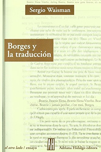 Borges Y La Traduccion / Borges And Translation: La Irreverencia De La Periferia/ The Irreverence of the Periphery (El Otro Lado/Ensayo / The Other Side/ Essay) (Spanish Edition) (9789871156276) by Waisman, Sergio