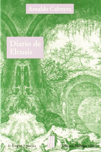 Stock image for Diario De Eleusis/ Diary of Eleusis (La Lengua) (Spanish Edition) for sale by Books Unplugged