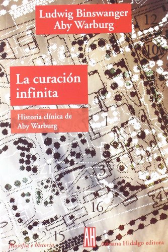 Stock image for LA CURACION INFINITA: Historia clnica de Aby Warburg for sale by KALAMO LIBROS, S.L.