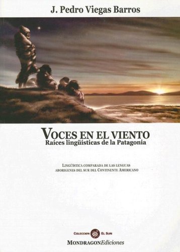 Stock image for Voces en el Viento: Raices Linguisticas de la Patagonia (Coleccion El Suri) (Spanish Edition) for sale by Iridium_Books