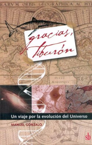 GRACIAS TIBURON. UN VIAJE POR LA EVOLUCION DEL UNIVERSO