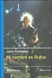 Imagen de archivo de Mi Nombre Es Rufus, De Juan Terranova. Editorial Interzona, Edici n 1 En Espa ol a la venta por Libros del Mundo