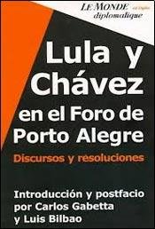 Stock image for Lula y Chavez en El Foro De Porto Alegre: Discursos y Resoluciones for sale by Raritan River Books