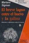 Stock image for El breve lapso entre el huevo y la gallina (Spanish Edition) for sale by SoferBooks