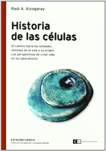 9789871181827: Historia de las celulas/ History of the Cells: El Camino Hacia Las Unidades Minimas De La Vida...