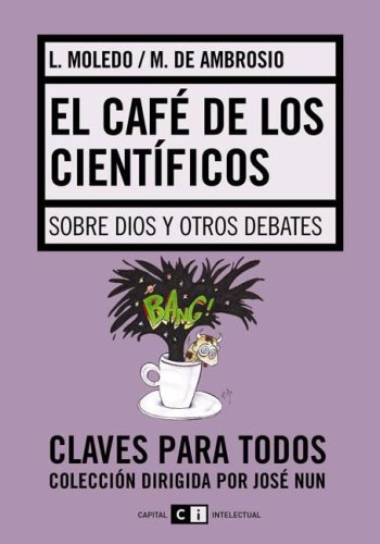 Stock image for El Cafe de los Cientificos. sobre Dios y Otros Debates for sale by Hamelyn