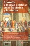 Imagen de archivo de filosofia y teorias politicas entre la critica y la utopia a la venta por DMBeeBookstore