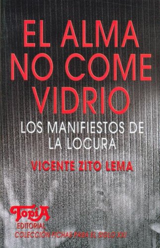 Imagen de archivo de EL ALMA NO COME VIDRIO. LOS MANIFIESTOS DE LA LOCURA a la venta por CATRIEL LIBROS LATINOAMERICANOS