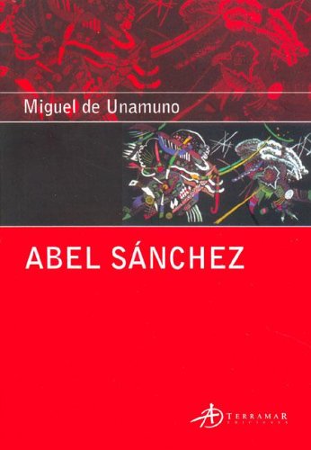 Imagen de archivo de Abel Sanchez (Spanish Edition) de Unamundo, Miguel and Unamuno, Miguel De a la venta por GridFreed