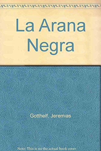 La Arana Negra (Spanish Edition) (9789871187447) by Gotthelf, Jeremias; Schwob, Marcel