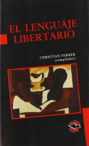 Imagen de archivo de Lenguaje Libertario (coleccion Utopia Libertaria) - Ferrer a la venta por Juanpebooks