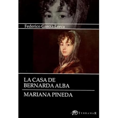 Imagen de archivo de La Casa De Bernarda Alba - Mariana Pineda - Garcia Lorca, Fe a la venta por Juanpebooks