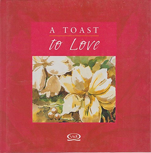 Stock image for A Toast To Love for sale by Iridium_Books