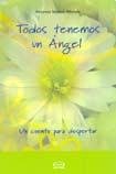 Stock image for Todos tenemos un angel/ Everyone Has An Angel: Un cuento para despertar (Spanish Edition) for sale by HPB-Emerald