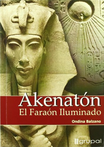 Imagen de archivo de akenaton el faraon iluminado balzano ondina a la venta por LibreriaElcosteo