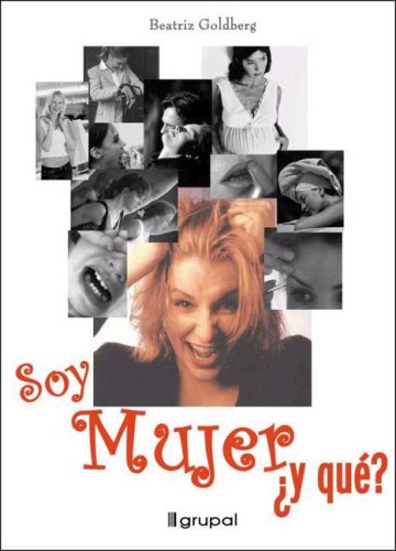 Imagen de archivo de Soy Mujer y Que?/ I'm a Woman So WhatGoldberg, Beatriz a la venta por Iridium_Books