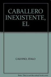 9789871201341: Caballero Inexistente El (Coedicion)