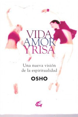Imagen de archivo de Vida, Amor Y Risa / Life, Love And Laughter: Una Nueva Visión De La Espiritualidad (Spanish Edition) a la venta por SoferBooks