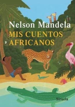 Imagen de archivo de Mis Cuentos Africanos - Nelson Mandela a la venta por Juanpebooks