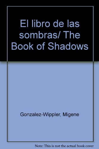 El libro de las sombras/ The Book of Shadows (Spanish Edition) (9789871201792) by Gonzalez-Wippler, Migene