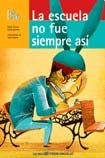 Stock image for La escuela no fue siempre asi/ Schools Weren't Always Like This (Spanish Edition) for sale by HPB-Emerald