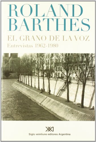 Grano de la voz. Entrevistas, 1962-1980 (Spanish Edition) (9789871220069) by Roland Barthes